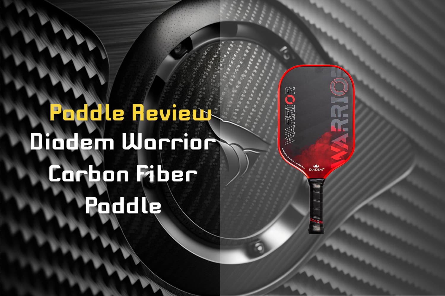 Diadem Warrior Carbon Fiber Paddle Review
