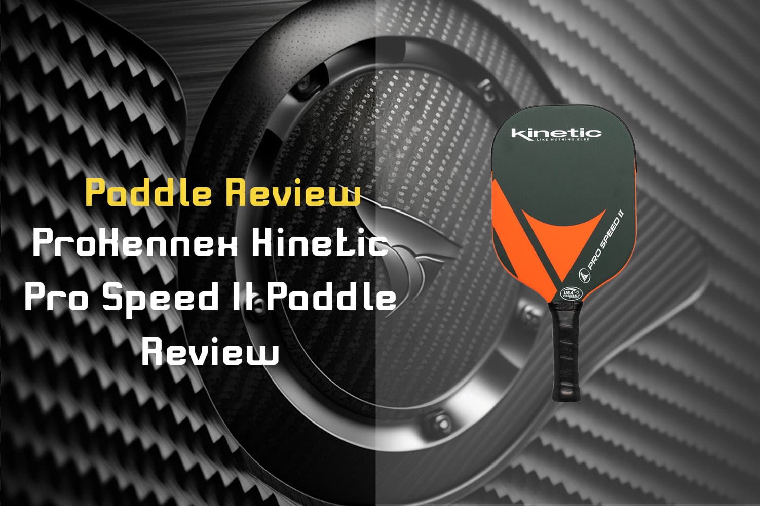 ProKennex Kinetic Pro Speed II Paddle Review